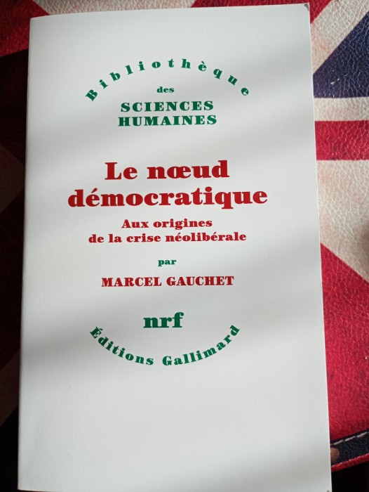 Marcel Gauchet, Le noeud democratique