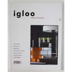 IGLOO - REVISTA - NR. 31 - 32 , AN IV , HABITAT si ARHITECTURA, IULIE - AUGUST , 2004
