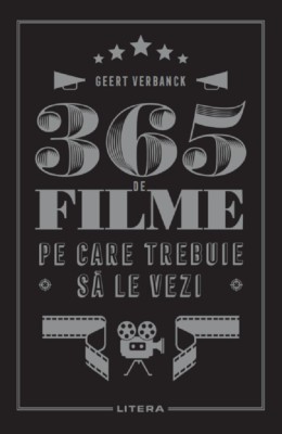 365 de filme pe care trebuie sa le vezi - Geert Verbanck NOUA foto