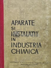 Aparate si instalatii in industria chimica. Manual pentru scolile tehnice - 1962 (Q133)