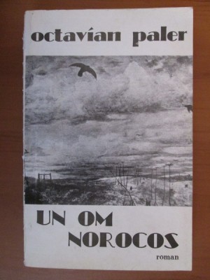 Octavian Paler - Un om norocos foto