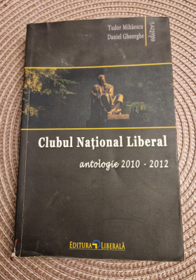 Clubul national luberal antologie 2010 - 2012 Tudor Mihaiescu foto