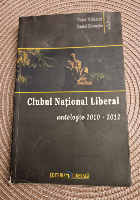 Clubul national luberal antologie 2010 - 2012 Tudor Mihaiescu