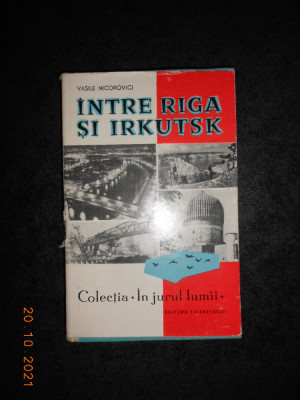 VASILE NICOROVICI - INTRE RIGA SI IRKUTSK (1964, editie cartonata) foto