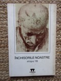 INCHISORILE NOASTRE - ETAPA &#039; 98 , editor VICTOR BARSAN , 1998