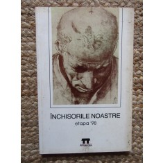 INCHISORILE NOASTRE - ETAPA &#039; 98 , editor VICTOR BARSAN , 1998