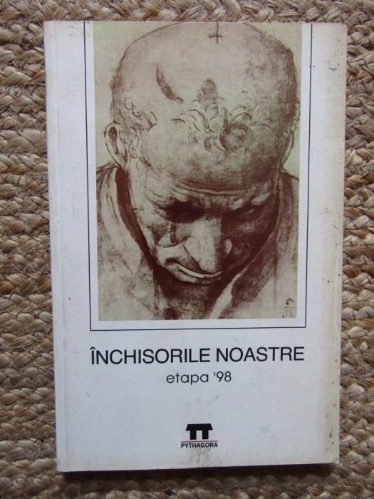 INCHISORILE NOASTRE - ETAPA &#039; 98 , editor VICTOR BARSAN , 1998