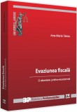 Evaziune fiscala. O abordare juridico-economica | Ana-Maria Tatoiu