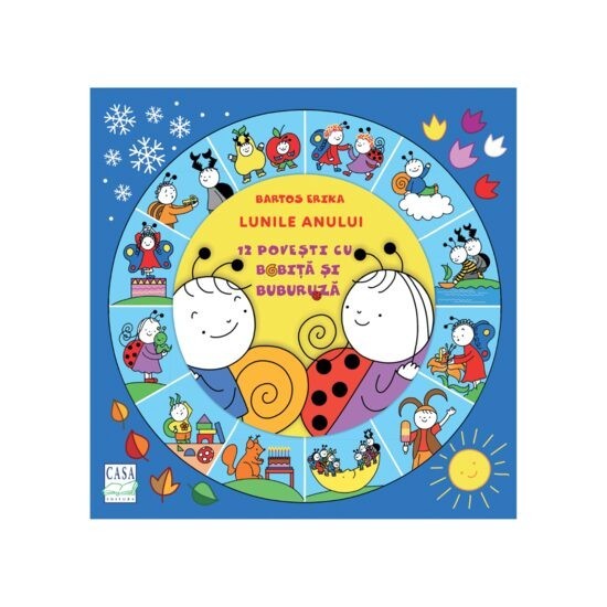 Lunile anului - 12 poveE, ti cu BobiE, &ordm;a E, i Buburuza - Bartos Erika