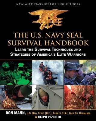 The U.S. Navy Seal Survival Handbook: Learn the Survival Techniques and Strategies of America&amp;#039;s Elite Warriors foto