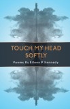 Touch My Head Softly, 2015