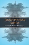 Touch My Head Softly, 2015