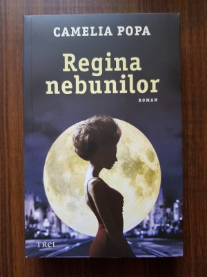 Camelia Popa - Regina nebunilor foto
