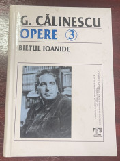 George Calinescu - Opere 3 - Bietul Ioanide, volumul 1 foto