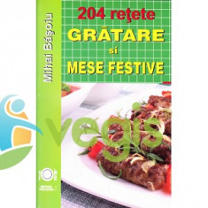 204 Retete: Gratare si mese festive - Mihai Basoiu foto