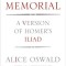 Memorial: A Version of Homer&#039;s Iliad