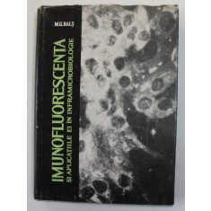 IMUNOFLUORESCENTA SI APLICATIILE EI IN INFRAMICROBIOLOGIE de M.G. BALS , 1966