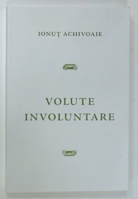 VOLUTE INVOLUNTARE de IONUT ACHIVOAIE , ANII &amp;#039;2000 foto