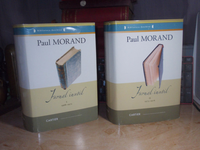 PAUL MORAND - JURNAL INUTIL ( 2 VOL ) , 2009