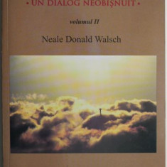 Conversatii cu Dumnezeu, vol. II. Un dialog neobisnuit – Neale Donald Walsch (cu sublinieri, putin uzata)