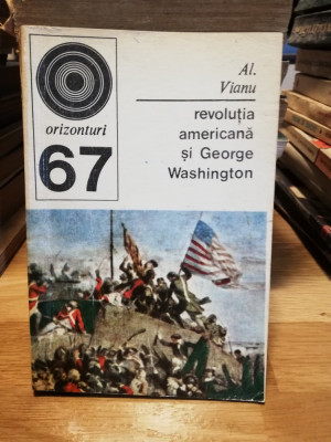Revolutia americana si George Washington - Alexandru Vianu foto