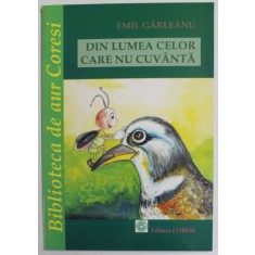 DIN LUMEA CELOR CARE NU CUVANTA de EMIL GARLEANU , 2008