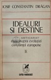Cumpara ieftin Idealuri si destine. Eseu asupra evolutiei constiintei europene - 1976 - Iosif Constantin Dragan (XD166)