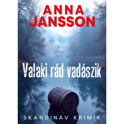Valaki r&amp;aacute;d vad&amp;aacute;szik - Anna Jansson foto