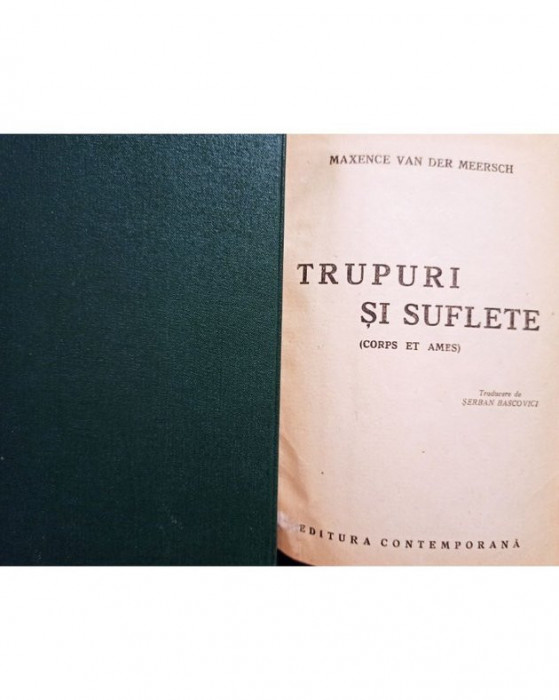 Maxence van der Meersch - Trupuri si suflete, 2 vol. (1944)