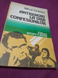 Cumpara ieftin ANTRENORI LA ORA CONFESIUNILOR DE MIHAI IONESCU