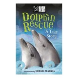 Carte in engleza: Dolphin Rescue - Povestea salvării delfinilor Tom și Misha