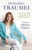 Anatomia Traumei, Dr. Diana Vasile - Editura Bookzone