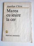 Aurelian Chivu - Marea cu iesire la cer, poezie