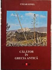 Cezar Ionel - Calator in Grecia Antica (Editia: 2004) foto