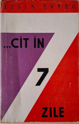 ...cat in 7 zile &amp;ndash; Eugen Barbu foto
