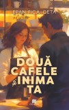 Două cafele și inima ta - Paperback brosat - Epan Fica-Geta - Creator