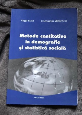 Metode cantitative in demografie / V. Sora C. Mihaescu foto