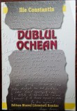 Cumpara ieftin ILIE CONSTANTIN - DUBLUL OCHEAN: SCRISORI RECITITE, DIALOGURI SI CONFIDENTE/2000