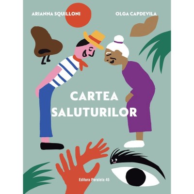 Cartea saluturilor - Capdevila Olga;Squilloni Arianna foto