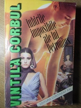 IUBIRILE IMPOSIBILE ALE LUI PETRONIUS-VINTILA CORBUL-269272