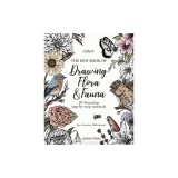 The Kew Book of Drawing Flora and Fauna: 20 Stunning Step-By-Step Tutorials