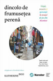 Dincolo de frumuseţea perenă - Paperback brosat - Katherine Boo - Publica