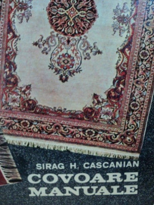 COVOARE MANUALE- SIRAG H. CASCANIAN, BUC.1972 , PREZINTA HALOURI DE APA foto