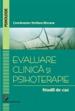 Evaluare clinică și psihoterapie. Studii de caz - Paperback brosat - Universitară