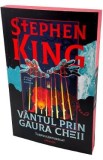Vantul prin gaura cheii. Seria Turnul Intunecat Vol.4.5 - Stephen King