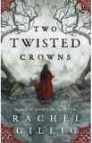 Two Twisted Crowns. The Shepherd King #2 - Rachel Gillig