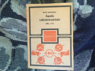 n2 Nicolae Drăgulănescu - Agenda radioelectronistului (ed. II) foto