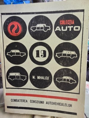 Combaterea coroziunii autovehiculelor - Mihai I. Mihalcu foto
