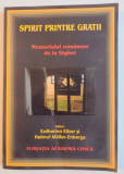 SPIRIT PRINTRE GRATII , MEMORIALUL ROMANESC DE LA SIGHET de KATHARINA KILZER , HELMUT MULLER ENBERGS , 2014