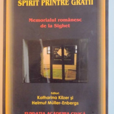 SPIRIT PRINTRE GRATII , MEMORIALUL ROMANESC DE LA SIGHET de KATHARINA KILZER , HELMUT MULLER ENBERGS , 2014